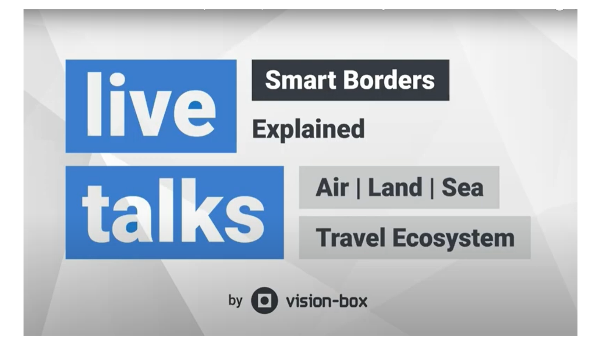 Smart Borders Explained - Air, Land & Sea Travel Ecosystem